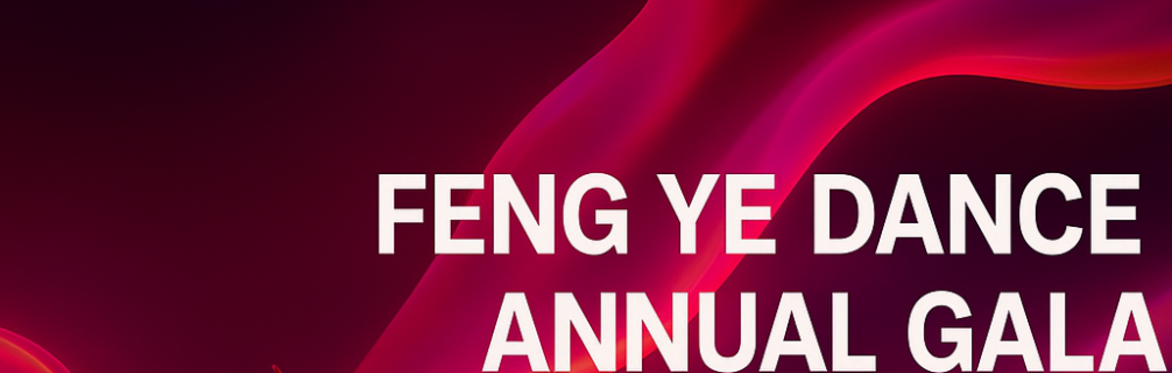 Feng Ye Dance Annual Gala 2025