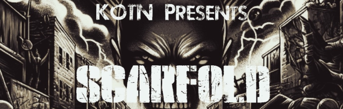 Kings Of The North Promotions Presents Scarfold