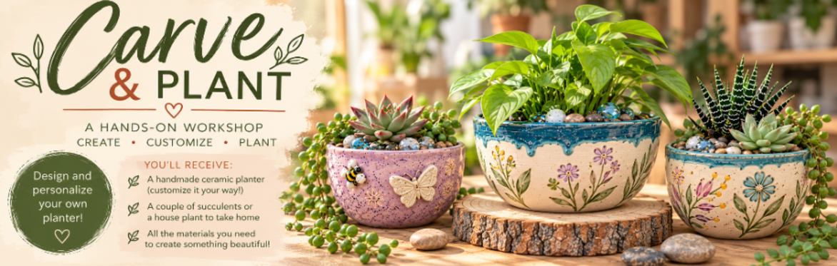 Carve & Plant Workshop — Play with Plants and Clay!
