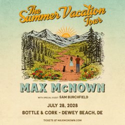 Max McNown - The Summer Vacation Tour W/ Sam Burchfield