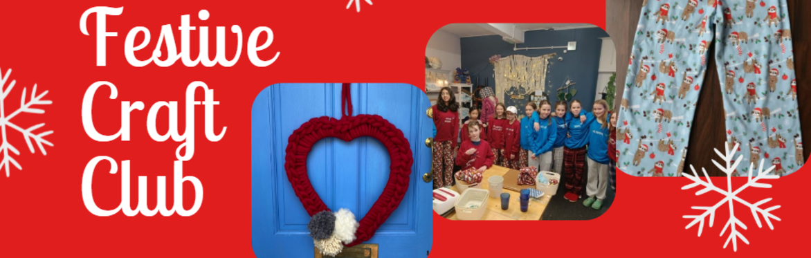 Festive Craft Club for 9-13 year olds