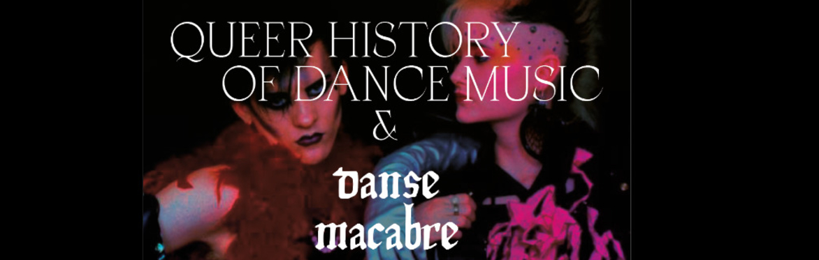 Queer History of Goth w/ Danse Macabre