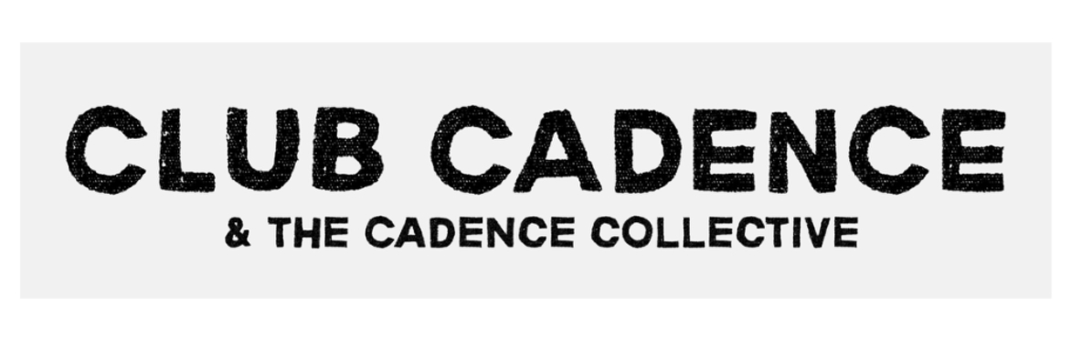 Club Cadence & The Cadence Collective