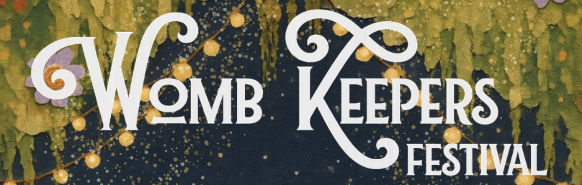 The Womb Keepers Festival