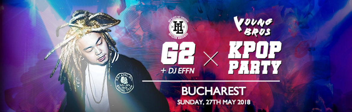 Bucharest : G2 x Young Bros Party : Korean Music Night