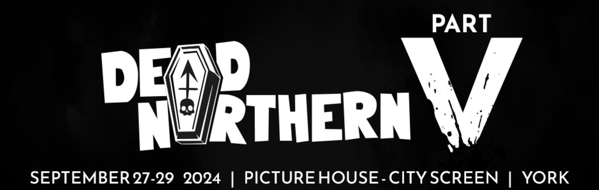 Dead Northern Horror Film Festival 2024