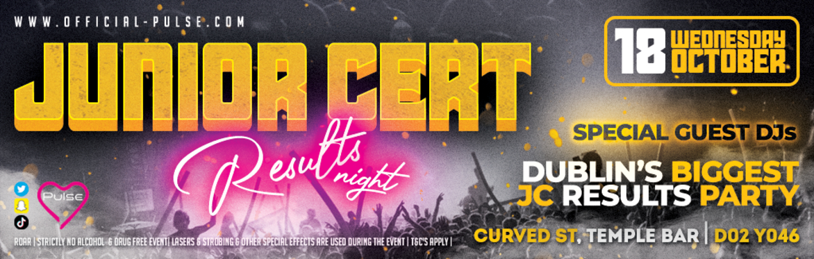 Pulse presents: The JC Results Party at Curved street, Temple bar, Dublin 2, D02 RD26 (Strictly 4th Years)