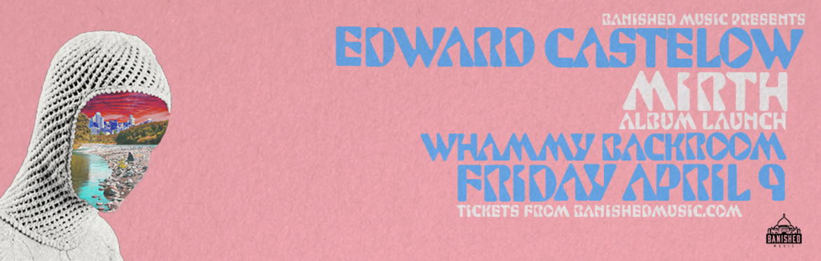 Edward Castelow (Dictaphone Blues) - Mirth album release show