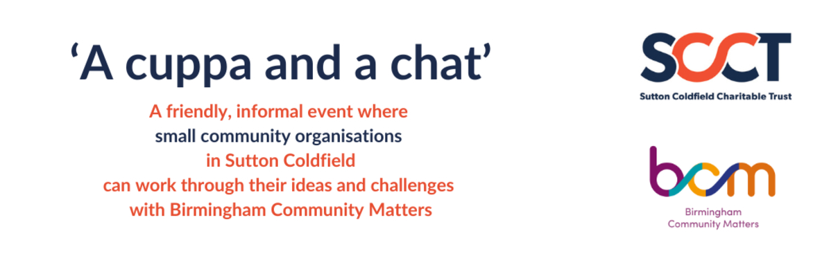 A cuppa and a chat: for small community organisations in Sutton Coldfield