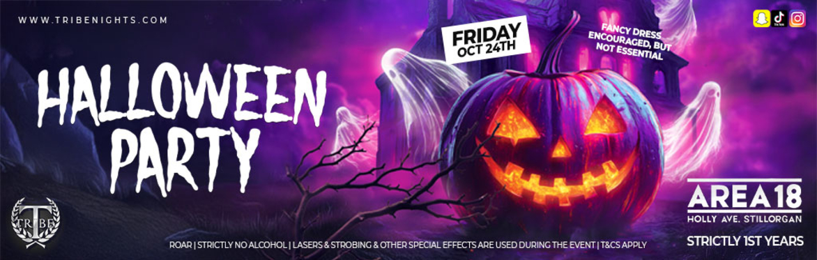 Tribe Halloween Party @ Area 18, Stillorgan (Strictly 1st Years)