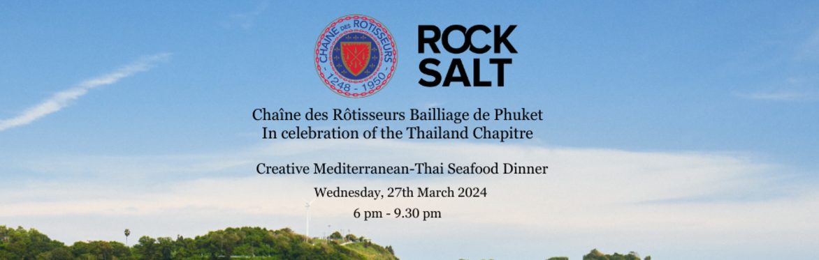 Chaine des Rotisseurs Phuket as part of the 50th Anniversary Grand Chapitre Thailand 2024 x Rock Salt @ the Nai Harn