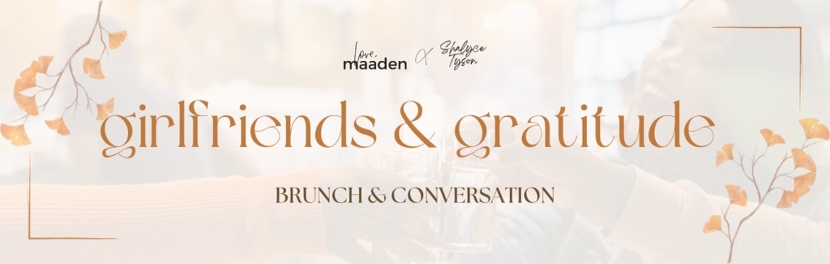 Girlfriends & Gratitude