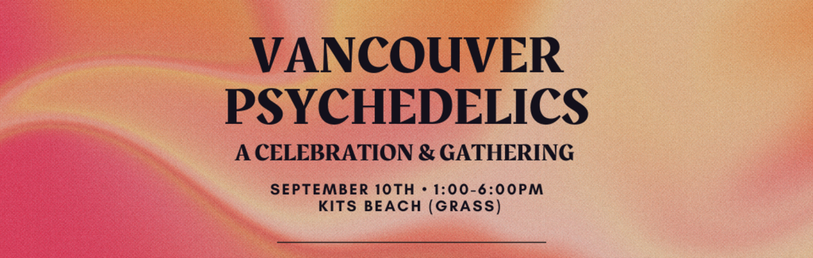 Psychedelics in Vancouver - A Celebration & Gathering