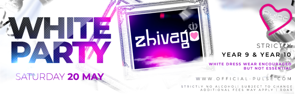 Pulse presents: The White Party @ Zhivago Nightclub, Adelaide (Strictly Year 9 & 10)