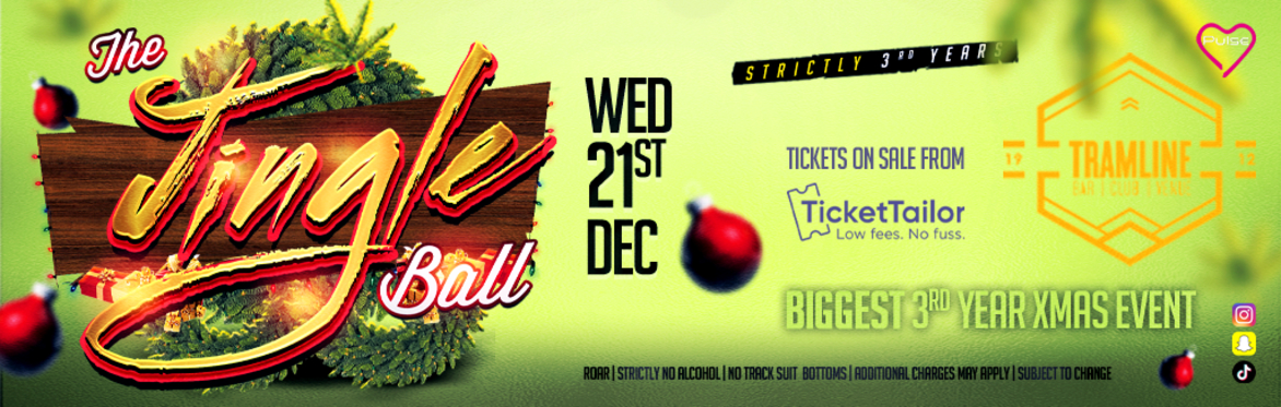 Pulse Presents: The Jingle Ball @ Tramline, Dublin (Strictly 3rd Years only)
