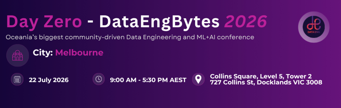 Day Zero - DataEngBytes Melbourne 2026 - Workshops and Leaders Forum