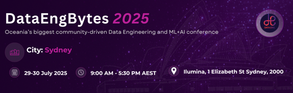 DataEngBytes Sydney is a 2 day conference on the 29th and 30th of July 2025