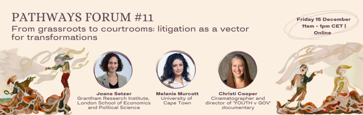 Pathways Forum #11 - From grassroots to courtrooms: litigation as a vector for transformations
