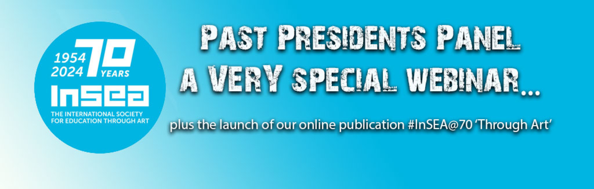 Past Presidents Panel and the launch of the #InSEA @70 online publication.