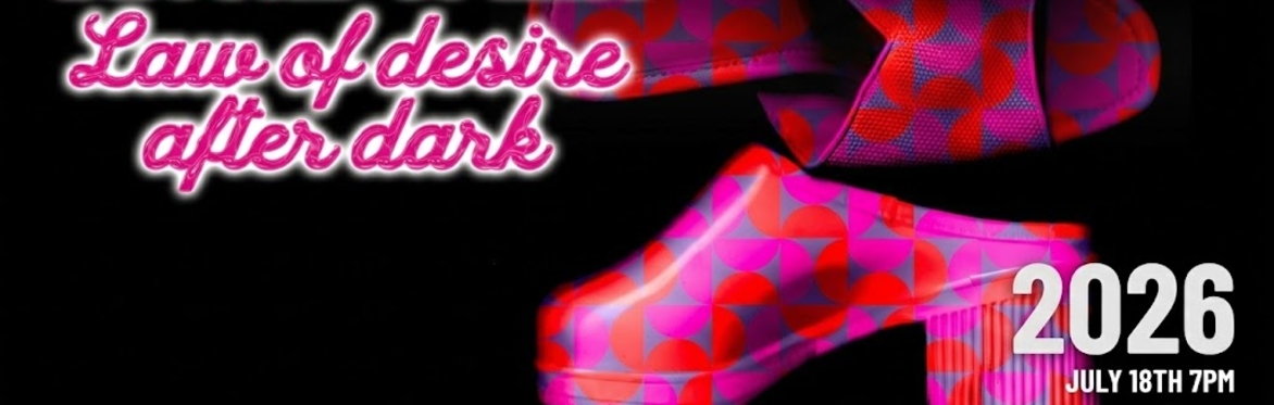 GALA Beyond Opera: Law of Desire After Dark