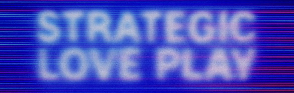 Strategic Love Play