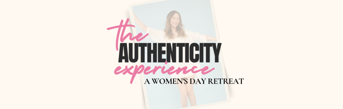 🦋The Authenticity Experience: A Women's Day Retreat