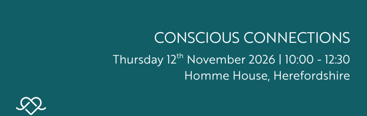Conscious Connections | South East Tuesday 19th May 2026 10:00 - 13:00 Hayne House Kent. White text on a teal background