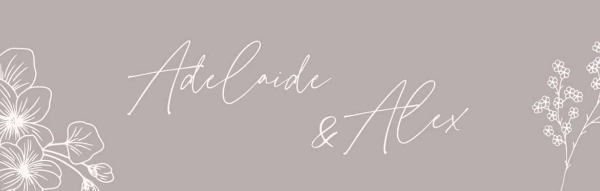 Adelaide and Alex's Wedding