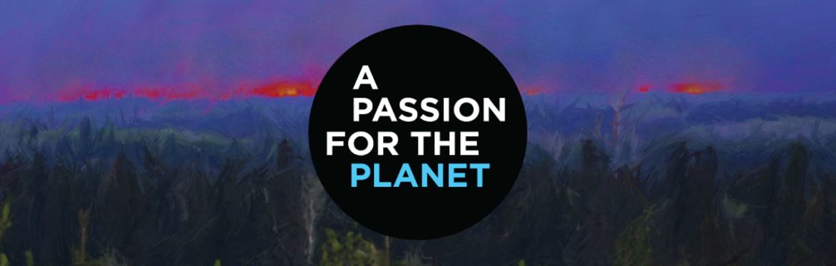 A Passion for the Planet