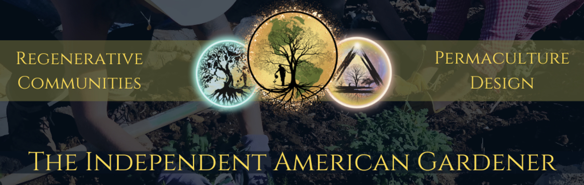 Header image with text 'Regenerative Communities' on the left, 'Permaculture Design' on the right, and 'The Independent American Gardener' in the center. Circular icons depict trees and nature.