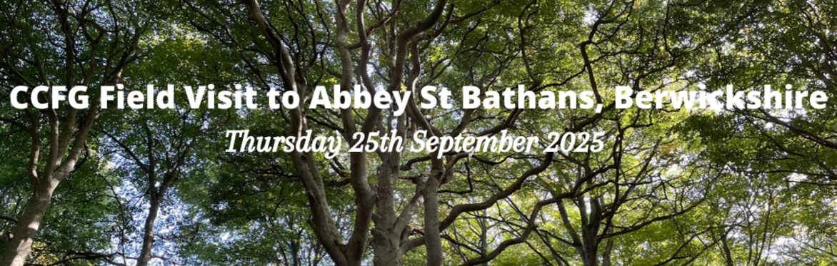 CCFG Field Visit to Abbey St Bathans, Berwickshire