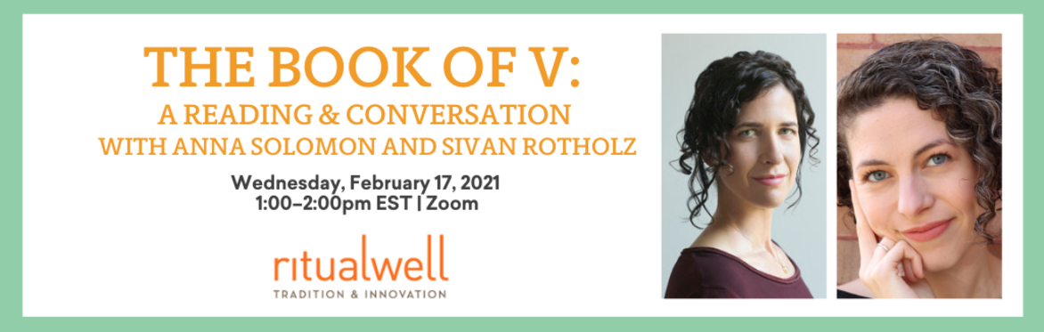 The Book of V: A Reading & Conversation with Anna Solomon and Sivan Rotholz