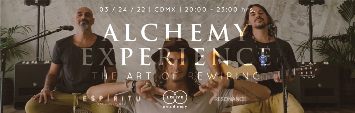 ALCHEMY : EXPERIENCE - THE ART OF REWIRING (English Language event)
