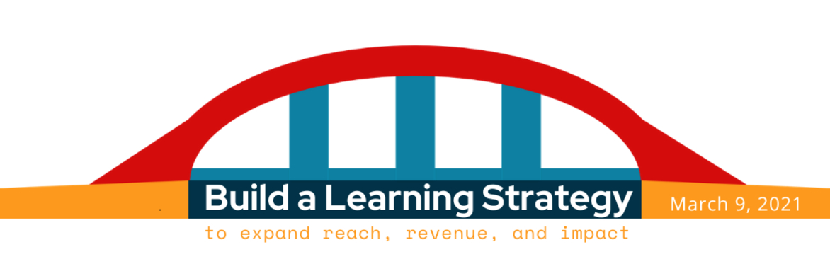 Build a Learning Strategy to Expand Reach, Revenue, and Impact