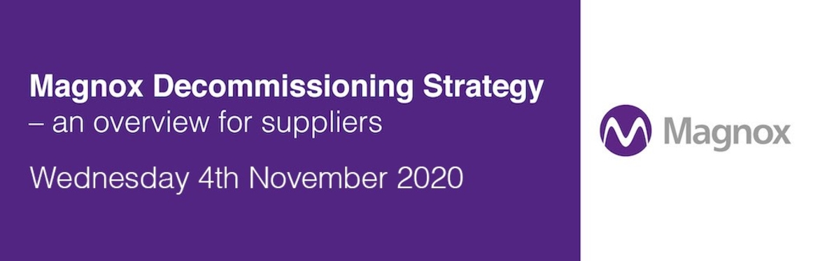 Magnox Decommissioning Strategy – an overview for suppliers