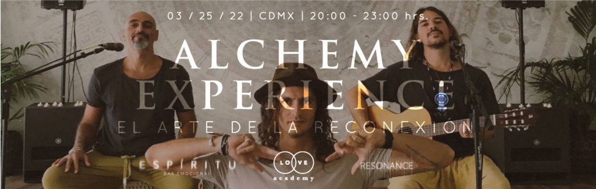 ALCHEMY : EXPERIENCE - EL ARTE DE LA RE CONEXIÓN (Evento en idioma español)