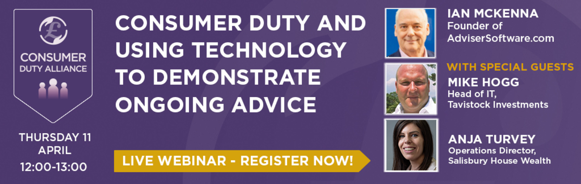 Consumer Duty Alliance Technology Forum - "Meeting ongoing advice obligations under Consumer Duty"