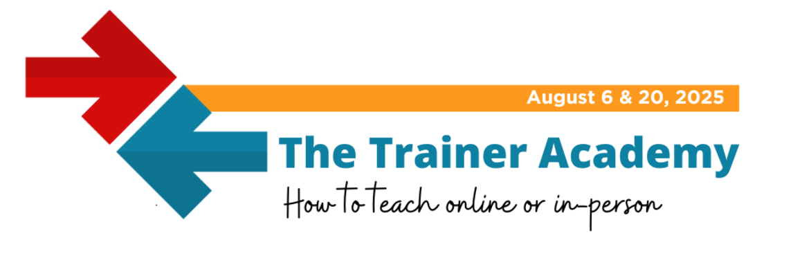 The Trainer Academy:  How to Teach Online or In-person