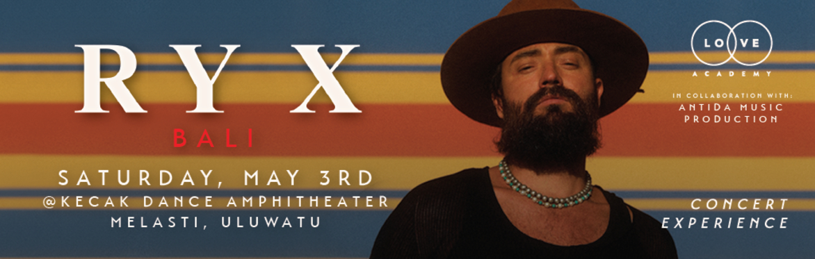 RY X LIVE ULUWATU: A Love Academy Concert Experience.