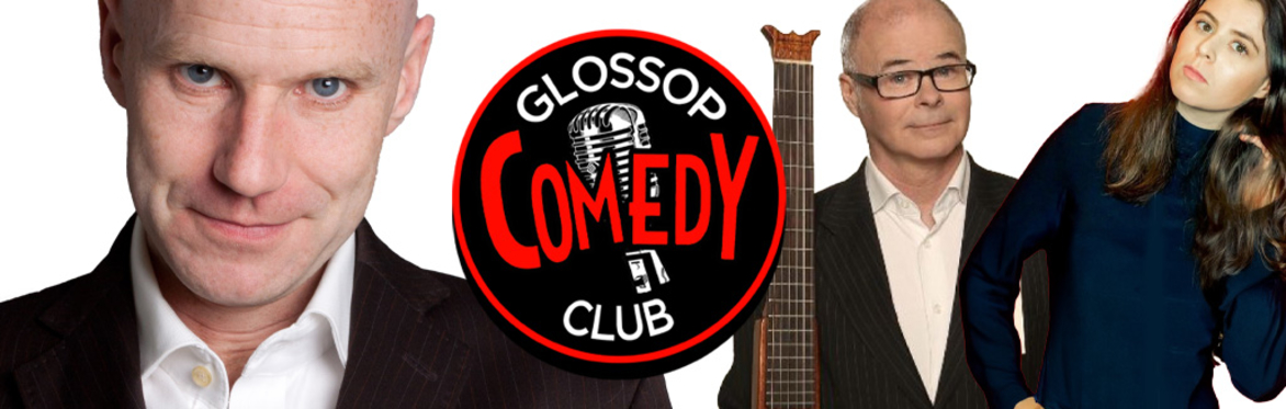 Glossop Comedy Club - Sunday 26th April