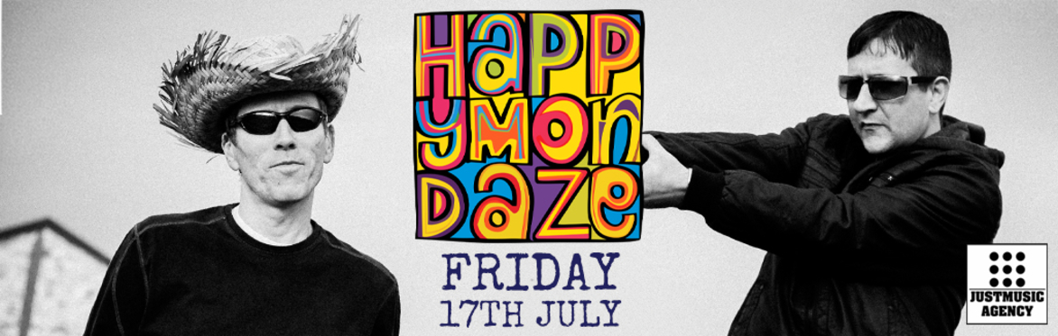 Happy Mondaze - Friday 17th July
