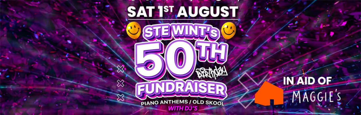 Ste Wint's 50th Birthday Fundraiser - ﻿Saturday 1st August