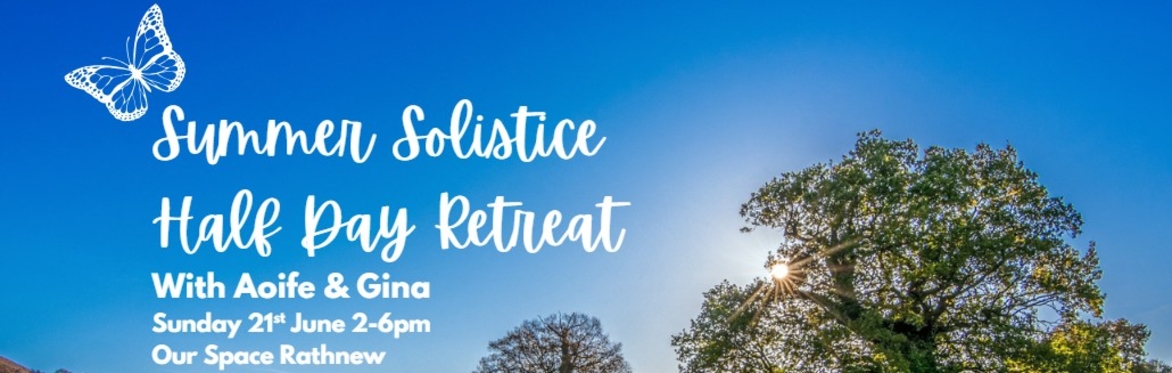 🌞 Summer Solstice Half Day Retreat Sunday 21st June | 2:00–6:00 PM