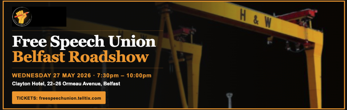 THE FREE SPEECH UNION ROADSHOW: BELFAST