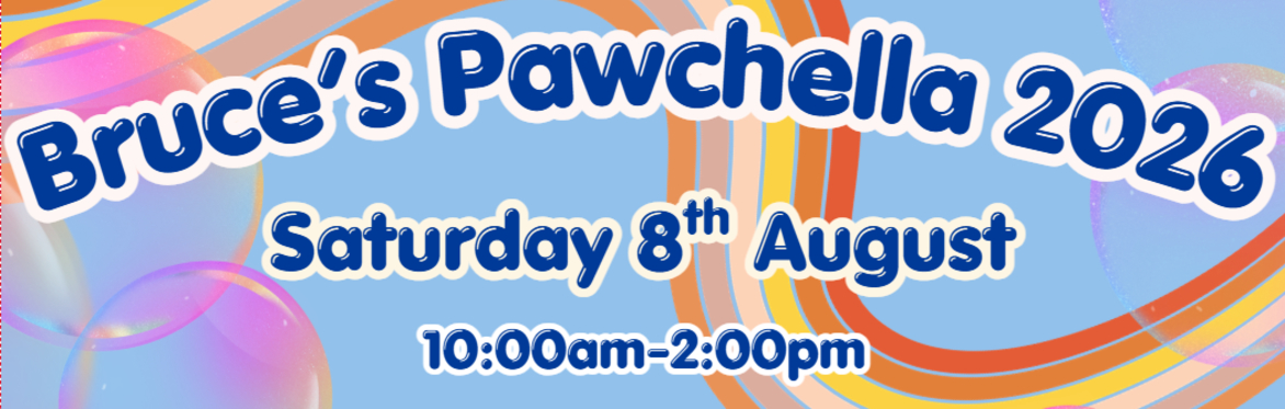 Bruce's Cobham & Surrey Hills - Pawchella Parents Day 2026: 10:00am - 2:00pm