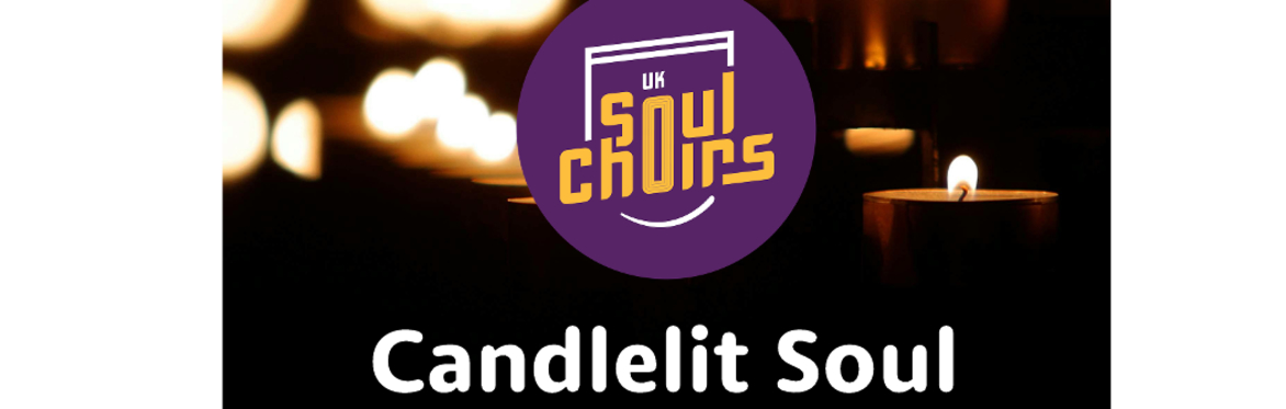 West Kent Soul Choirs present 'Candlelit Soul'