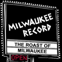 Roast of Milwaukee