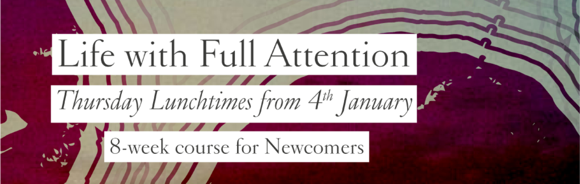Introduction to Buddhism and Meditation: Life with Full Attention