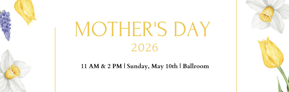 Mother's Day Brunch - 11 AM