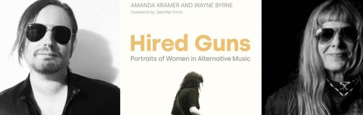 Book Launch : “Hired Guns: Portraits of Women in Alternative Music”.